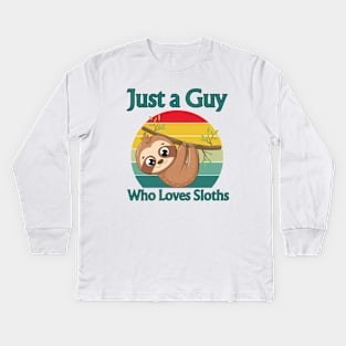 Just A Guy Who Loves Sloths Kids Long Sleeve T-Shirt